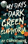 Copenhaver, A E - My Days of Dark Green Euphoria