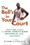 Lewis, Michael S - The Ball's in Your Court