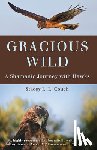 Couch, Stacey L. L. - Gracious Wild: A Shamanic Journey with Hawks