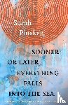 Pinsker, Sarah - SOONER OR LATER EVERYTHING FAL