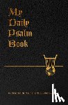 Frey, Joseph - My Daily Psalms Book: The Book of Psalms Arranged for Each Day of the Week