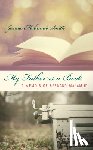 Smith, Janna Malamud - My Father is a Book: A Memoir of Bernard Malamud