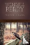 Berry, Wendell - New Collected Poems