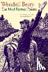 Berry, Wendell, Rorer, Abigail - The Mad Farmer Poems