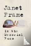 Frame, Janet - In the Memorial Room
