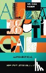 Rosen, Michael - Alphabetical: How Every Letter Tells a Story