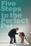 Mike Deathe Cpdt-Ka - Five Steps to the Perfect Pet