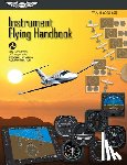 Federal Aviation Administration (FAA) - Instrument Flying Handbook: ASA FAA-H-8083-15B