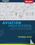 ANDERSON, SARAH K. - AVIATION HIGH SCHOOL FACILITATOR GUIDE
