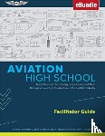 SARAH K. ANDERSON - AVIATION HIGH SCHOOL FACILITATOR GUIDE