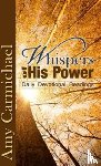 Carmichael, Amy - Whispers Of His Power