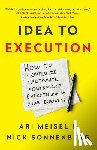 Sonnenberg, Nick - Idea to Execution: How to Optimize, Automate, and Outsource Everything in Your Business