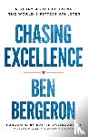 Bergeron, Ben - CHASING EXCELLENCE