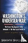 Shawn Shallow - Washington's Undersea War