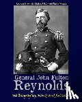 Riley, Michael A. - General John Fulton Reynolds: His Biography, Words and Relations