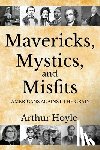 Hoyle, Arthur - Mavericks, Mystics, and Misfits