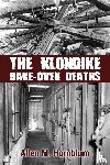 Hornblum, Allen M - The Klondike Bake-Oven Deaths