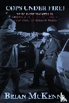 McKenna, Brian - Cops Under Fire!