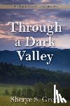 Green, Sherye S - Through a Dark Valley