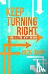 Dapp, Rick - Keep Turning Right: You'll Get There Eventually