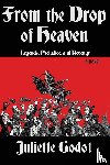 Godot, Juliette - From the Drop of Heaven