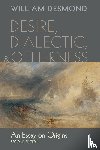 Desmond, William - Desire, Dialectic, and Otherness