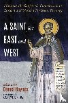 Louth, Andrew Fba - A Saint for East and West