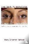 Hanson, Mary Stromer - The New Perspective on Mary and Martha