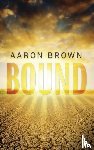 Brown, Aaron - Bound