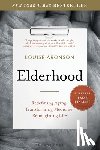Aronson, Louise - Elderhood: Redefining Aging, Transforming Medicine, Reimagining Life
