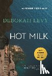 Levy, Deborah - Hot Milk
