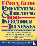 Stoffman, Phyllis - The Family Guide to Preventing and Treating 100 Infectious Illnesses