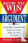 Gilbert, Michael a. - How to Win an Argument