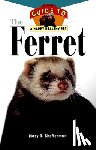 Shefferman, Mary R. - The Ferret: An Owner's Guide to a Happy Healthy Pet