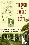 Brookes, Stephen - Through the Jungle of Death: A Boy's Escape from Wartime Burma