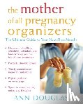 Douglas, Ann - The Mother of All Pregnancy Organizers