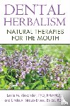 Alexander, Leslie M., Straub-Bruce, Linda A. - Dental Herbalism
