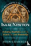 Chambers, John - The Metaphysical World of Isaac Newton