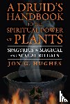 Hughes, Jon G. - A Druid's Handbook to the Spiritual Power of Plants