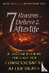 Charbonier, Jean Jacques - 7 Reasons to Believe in the Afterlife
