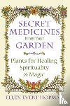 Hopman, Ellen Evert - Secret Medicines from Your Garden