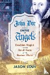 Louv, Jason - John Dee and the Empire of Angels