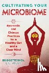 Shea, Bridgette - Cultivating Your Microbiome