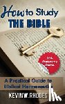 Rhodes, Kevin W - How To Study The Bible