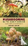 Schwab, Alexander - Mushrooming with Confidence: A Guide to Collecting Edible and Tasty Mushrooms