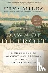 Miles, Tiya - The Dawn Of Detroit