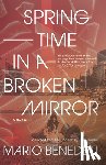 Benedetti, Mario - Springtime in a Broken Mirror