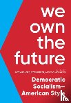 Aronoff, Kate, Dreier, Peter, Kazin, Michael - We Own The Future