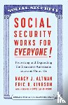 Altman, Nancy J., Kingson, Eric - Social Security Works For Everyone!
