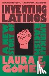 Gmez, Laura E. - Inventing Latinos
